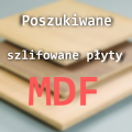 Poszukiwane szlifowane płyty MDF