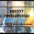 Kredyt developerski do 100% kosztów budowy