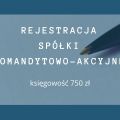 Rejestracja Spółki Komandytowo-Akcyjnej