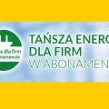 Tańsza energia dla firm w abonamencie - zdjęcie 1