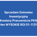 ROI 51-113% Gotowiec Inwestycyjny -150 000 zł Cena