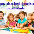 Odstąpię Przedszkole Publiczne w Krakowie