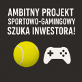 Ambitny projekt sportowo-gamingowy szuka inwestora